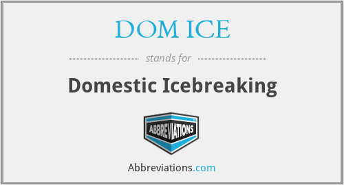 DOM ICE - Domestic Icebreaking